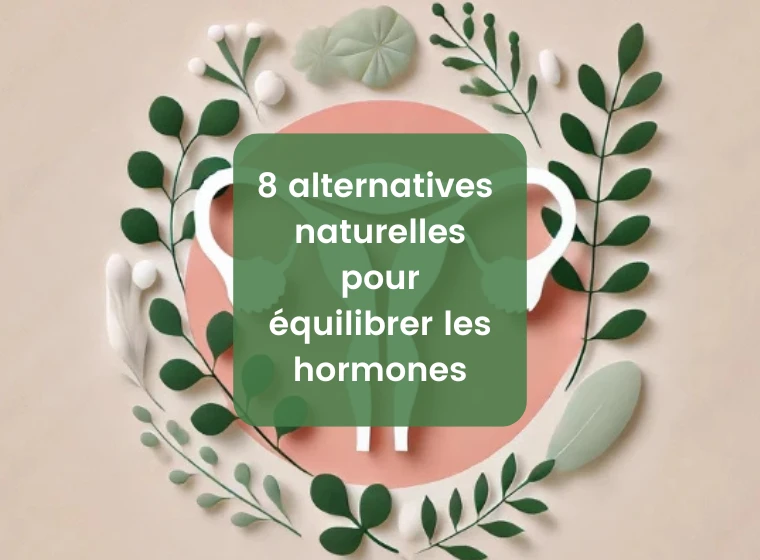 8 conseils naturel pour réguler l'équilibre hormonal!