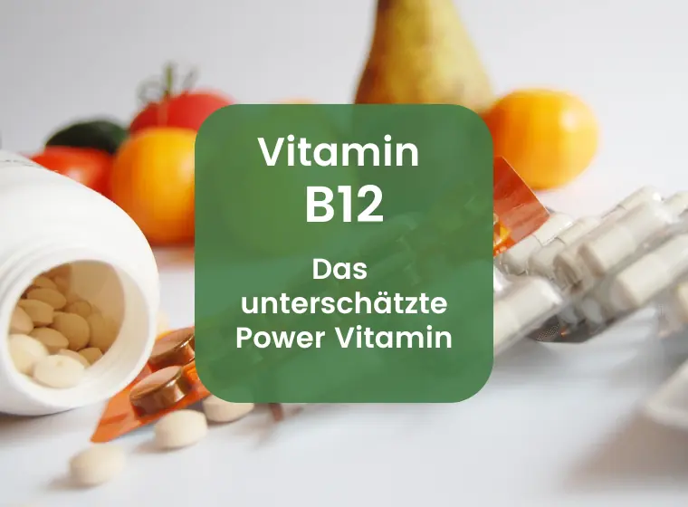 Vitamin B12 – Warum ist dieses Vitamin so wichtig?