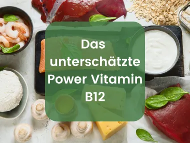 Vitamin B12 – Warum ist dieses Vitamin so wichtig?